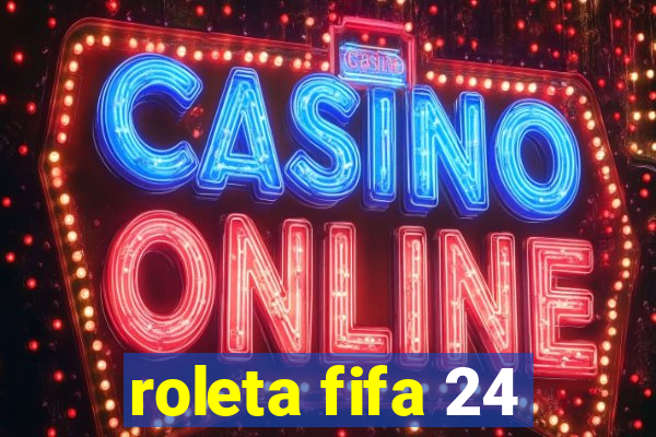 roleta fifa 24